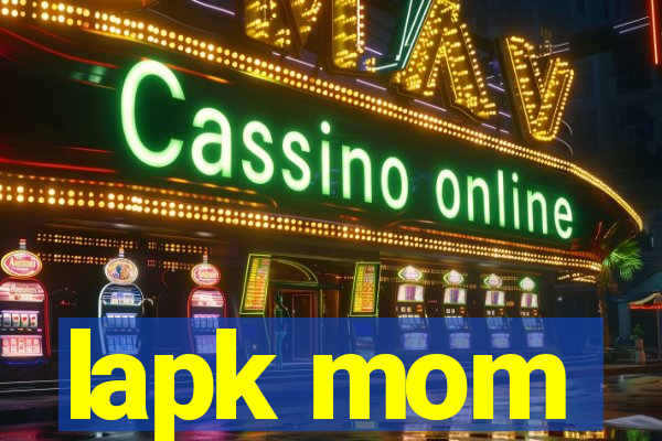 lapk mom